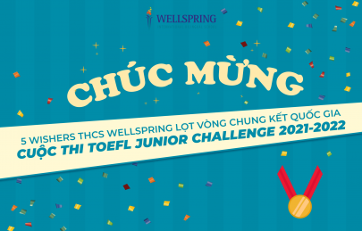 05 WISHers THCS Wellspring lọt vòng Chung kết TOEFL Junior Challenge 2021 - 2022